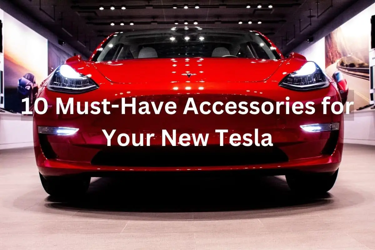 10 Must-have Accessories for Your New Tesla